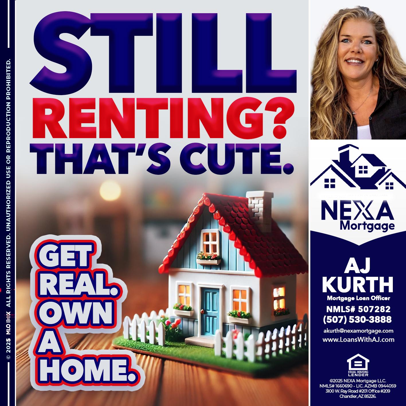 STILL RENTING? - Amy J Kurth -Loan Officer