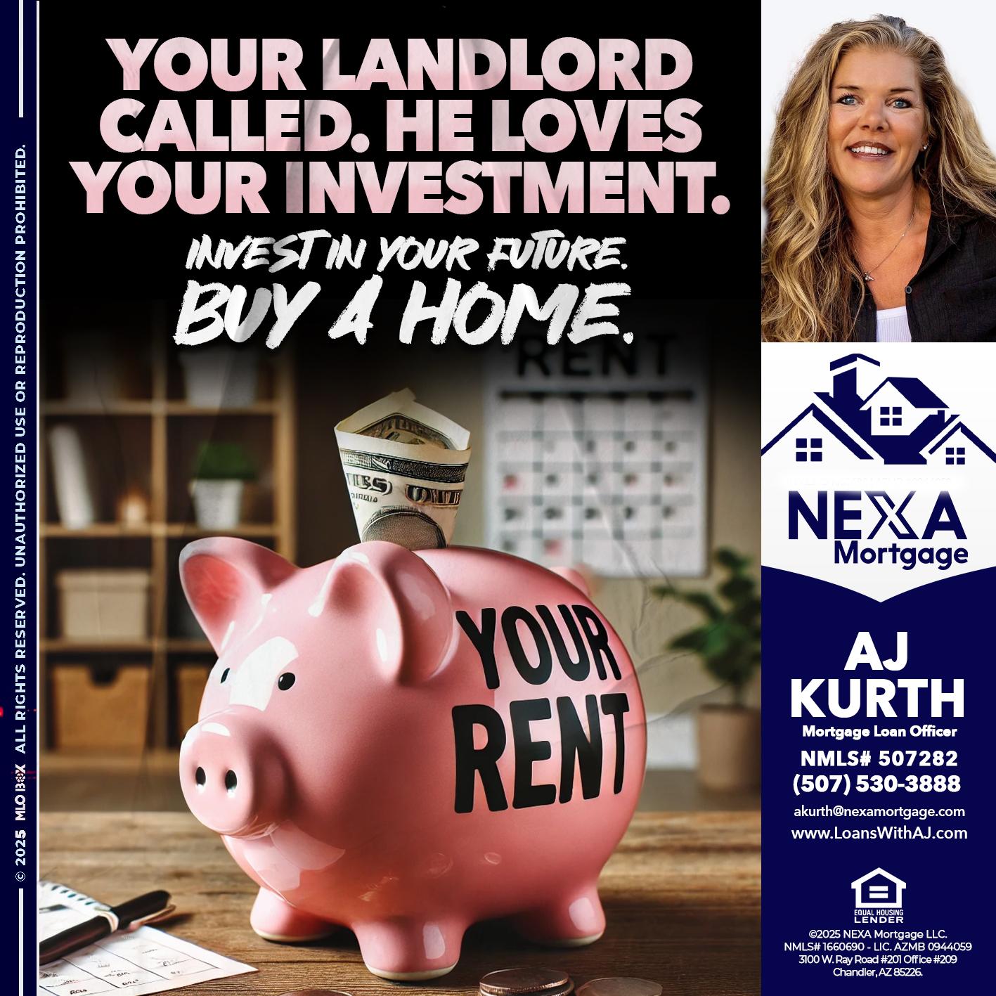 YOUR LANDLORD CALLED. - Amy J Kurth -Loan Officer