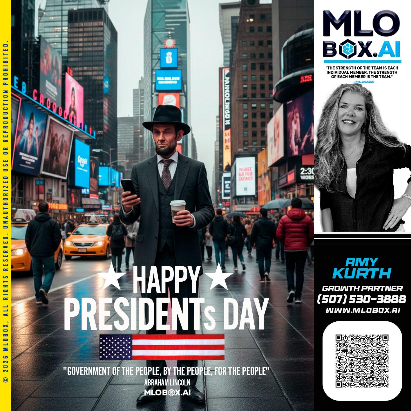 HAPPY PRESIDENTS DAY - Amy J Kurth -Loan Officer