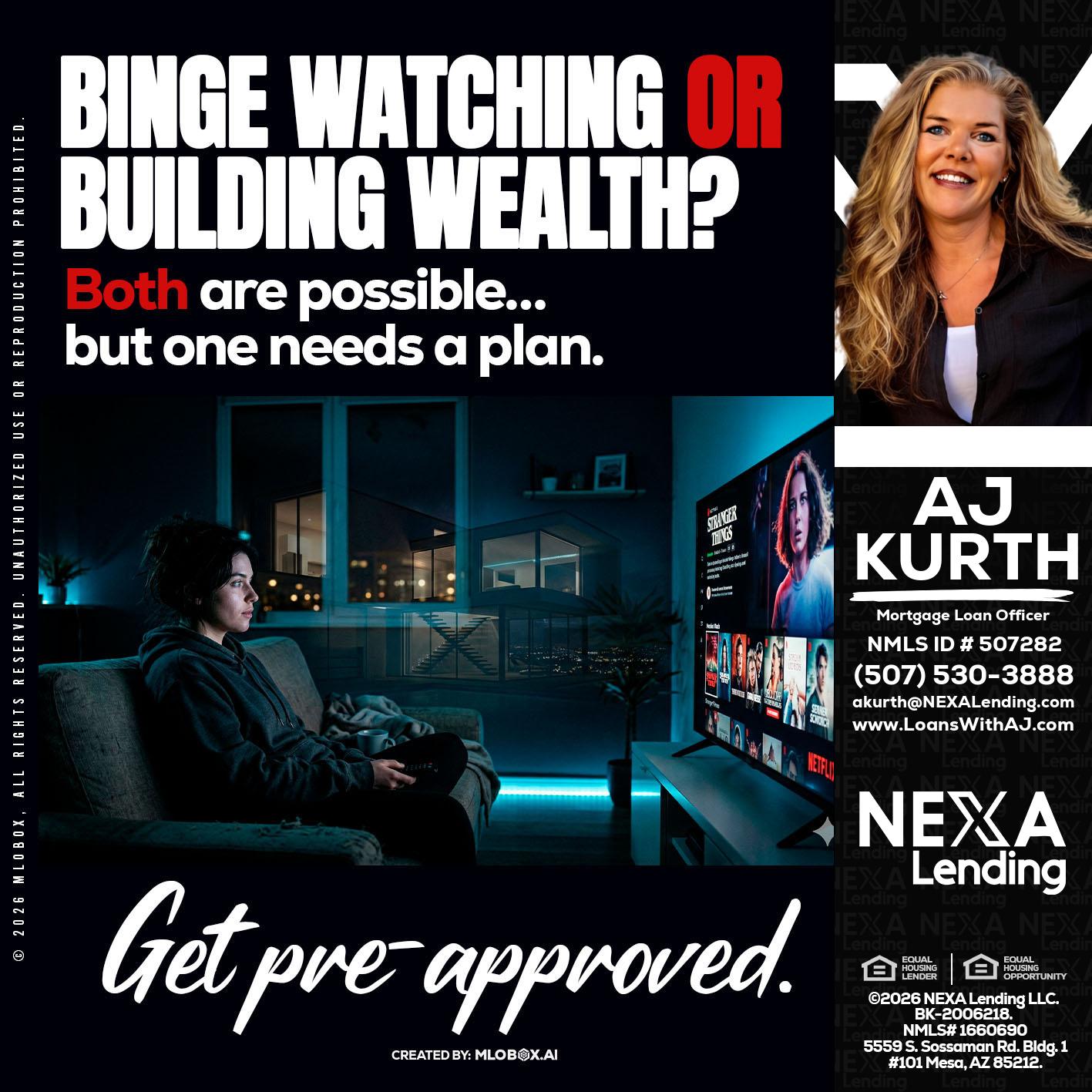 BINGE WATCHING - Amy J Kurth -Loan Officer