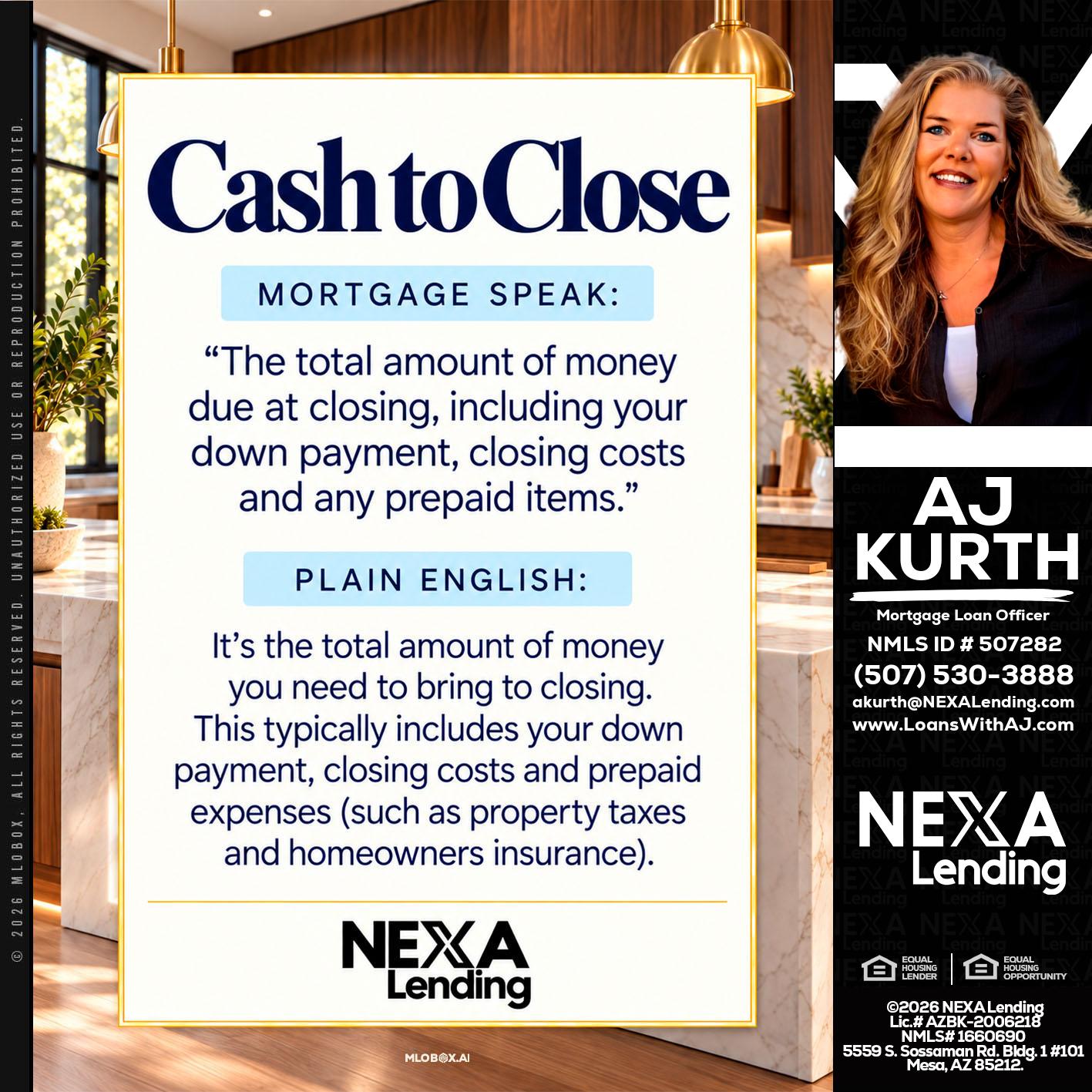 CASH TO CLOSE - Amy J Kurth -Loan Officer